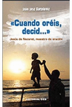 CUANDO OREIS, DECID...