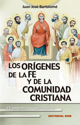 LOS ORGENES DE LA FE Y DE LA COMUNIDAD CRISTIANA