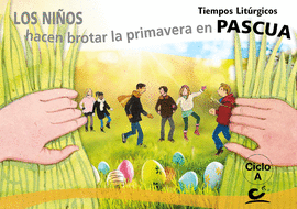 LOS NIOS HACEN BROTAR LA PRIMAVERA EN PASCUA 2020. CICLO A