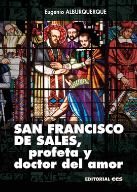 SAN FRANCISCO DE SALES, PROFETA Y DOCTOR DEL AMOR