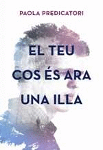 EL TEU COS �S ARA UNA ILLA