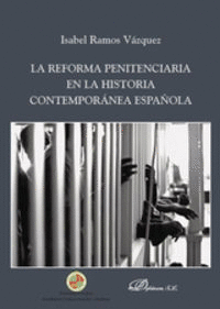 LA REFORMA PENITENCIARIA EN LA HISTORIA CONTEMPOR��NEA ESPA�