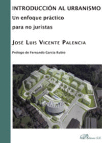 INTRODUCCION AL URBANISMO: UN ENFOQUE PRACTICO PARA NO JUR