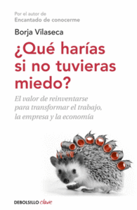 QU� HAR�AS SI NO TUVIERAS MIEDO