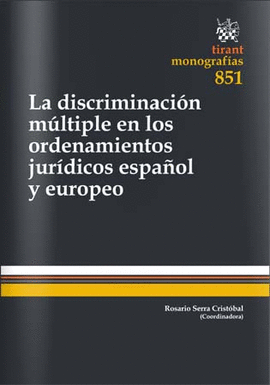 LA DISCRIMINACI�N M�LTIPLE EN LOS ORDENAMIENTOS JUR�DICOS ESPA�OL Y EUROPEO