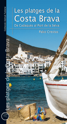 LES PLATGES DE LA COSTA BRAVA. DE CADAQU�S AL PORT DE LA SELVA