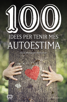 100 IDEES PER TENIR M�S AUTOESTIMA