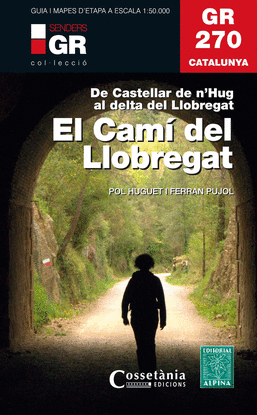 GR 270 CATALUNYA. EL CAM� DEL LLOBREGAT