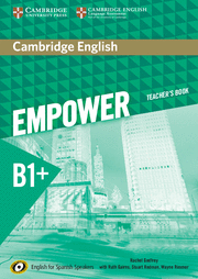 CAMBRIDGE ENGLISH EMPOWER FOR SPANISH SPEAKERS B1+ TEACHER'S BOOK
