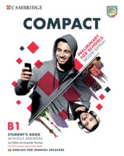 COMPACT PRELIMINARY FOR SCHOOLS SECOND EDITION.  ENGLISH FOR SPANISH SPEAKERS. S
