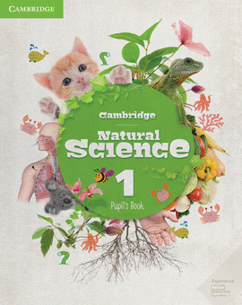 CAMBRIDGE NATURAL SCIENCE. PUPIL'S BOOK. LEVEL 1