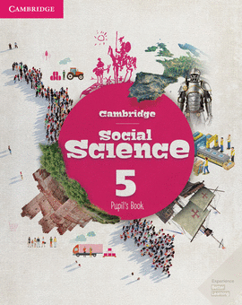 CAMBRIDGE SOCIAL SCIENCE. PUPIL'S BOOK. LEVEL 5