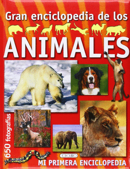 GRAN ENCICLOPEDIA DE ANIMALES . 650 FOTOGRAFIAS/MI PRIMERA ENCICL