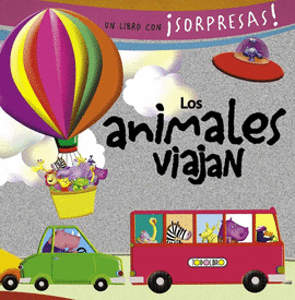 LOS ANIMALES VIAJAN- LIBRO CON SORPRESAS
