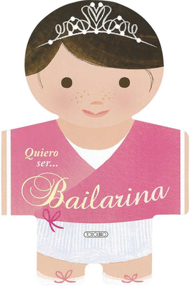 QUIERO SER BAILARINA