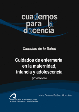 CUIDADOS DE ENFERMER�A EN LA MATERNIDAD, INFANCIA Y ADOLESCENCIA