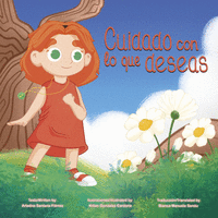 CUIDADO CON LO QUE DESEAS. CAREFUL WHAT YOU WISH FOR