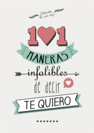 101 MANERAS INFALIBLES DE DECIR TE