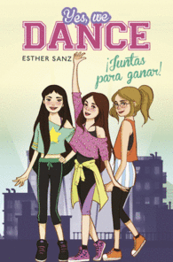 YES, WE DANCE 1 �JUNTAS PARA GANAR!