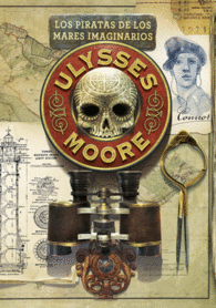 LOS PIRATAS DE LOS MARES IMAGINARIOS (ULYSSES MOORE 15)