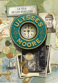 LA ISLA DE LOS REBELDES (ULYSSES MOORE 16)