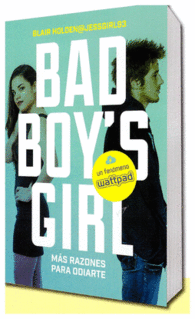 BAD BOY'S GIRL 2. MS RAZONES PARA ODIARTE