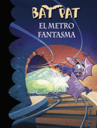 BAT PAT 39. EL METRO FANTASMA