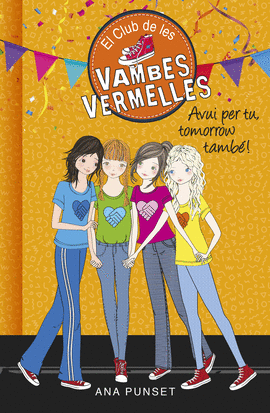 AVUI PER TU, TOMORROW TAMB�! (S�RIE EL CLUB DE LES VAMBES VERMELLES)