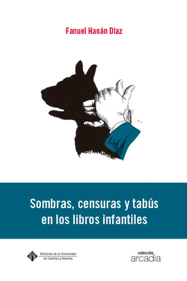SOMBRAS, CENSURAS Y TAB�S EN LOS LIBROS INFANTILES