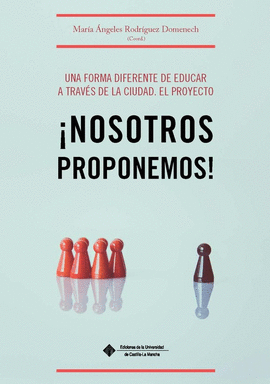 UNA FORMA DIFERENTE DE EDUCAR A TRAVES DE LA CIUDAD. EL PROYECTO �NOSOTROS PROPO