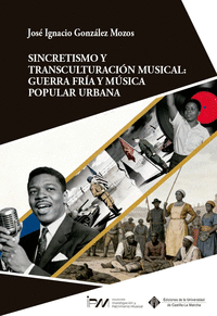 SINCRETISMO Y TRANSCULTURACION MUSICAL: GUERRA FRIA Y MUSICA POPULAR URBANA