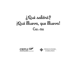 QUE SALDRA? QUE LLUEVA, QUE LLUEVA! CU - CU