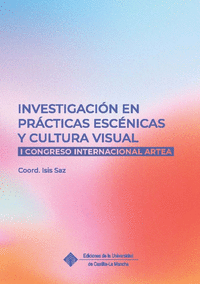 INVESTIGACI�N EN PR�CTICAS ESC�NICAS Y CULTURA VISUAL