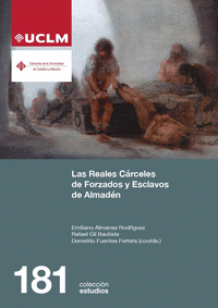 LAS REALES C�RCELES DE ESCLAVOS Y FORZADOS DE ALMAD�N