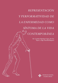 REPRESENTACI�N Y PERFORMATIVIDAD DE LA ENFERMEDAD COMO S�NTOMA DE LA VIDA CONTEM