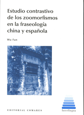 ESTUDIO CONTRASTIVO DE LOS ZOOMORFISMOS EN LA FRASEOLOGA CHINA Y ESPAOLA