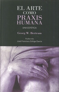 ARTE COMO PRAXIS HUMANA