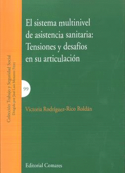 EL SISTEMA MULTINIVEL DE ASISTENCIA SANITARIA: TENSIONES Y DESAF�OS EN SU ARTICU
