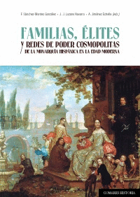 FAMILIAS ELITES Y REDES DE PODER COSMOPOLITAS DE MONARQUIA