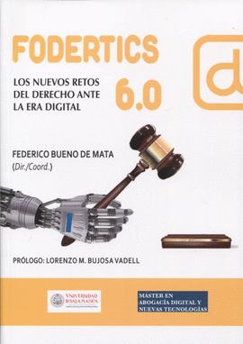 FODERTICS 6.0. LOS NUEVOS RETOS DEL DERECHO ANTE LA ERA DIGITAL