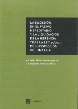 SUCESION EN EL PASIVO HEREDITARIO Y LA LIQUIDACION DE LA HERENCIA TRAS LA LEY 15