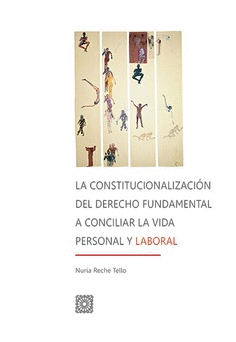 LA CONSTITUCIONALIZACIN DEL DERECHO FUNDAMENTAL A CONCILIAR LA VIDA PERSONAL Y