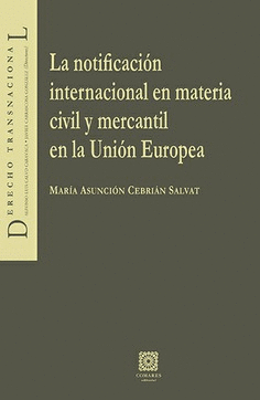 LA NOTIFICACIN INTERNACIONAL EN MATERIA CIVIL Y MERCANTIL EN LA UNIN EUROPEA