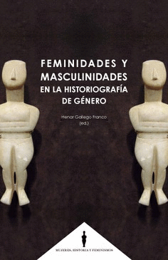 FEMINIDADES Y MASCULINIDADES EN LA HISTORIOGRAFA DE GNERO