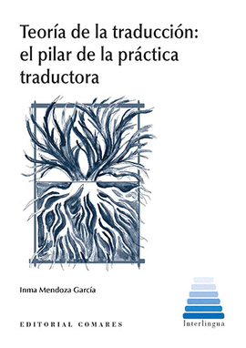 TEORA DE LA TRADUCCIN: EL PILAR DE LA PRCTICA TRADUCTORA