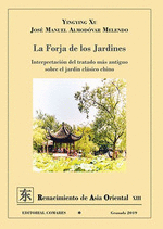 FORJA DE LOS JARDINES. INTERPRETACION DEL TRATADO MAS ANTIGUO SOBRE EL JARDIN