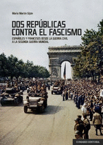 DOS REPBLICAS CONTRA EL FASCISMO. ESPAOLES Y FRANCESES DESDE LA GUERRA CIVIL A