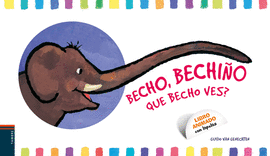 BECHO, BECHIO. QUE BECHO VES