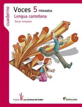 CUADERNO LENGUA VOCES 5 PRIMARIA 3 TRIM LOS CAMINOS DEL SABER