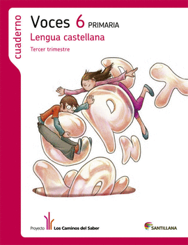 CUADERNO LENGUA VOCES 6 PRIMARIA 3 TRIM LOS CAMINOS DEL SABER